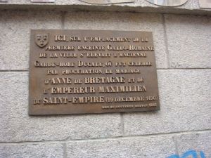 Memorial plaque in Rennes commemorating the marriage by proxy of Anne of Brittany with Archduke Maximilian of Austria concluded in 1490 but annulled after the French-Breton war when Anne was forced to marry Charles VIII of France